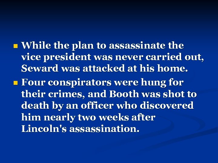 While the plan to assassinate the vice president was never carried out, Seward was