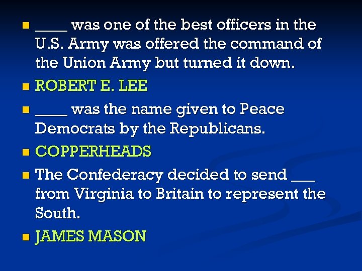 ____ was one of the best officers in the U. S. Army was offered
