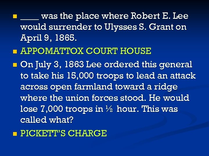 ____ was the place where Robert E. Lee would surrender to Ulysses S. Grant