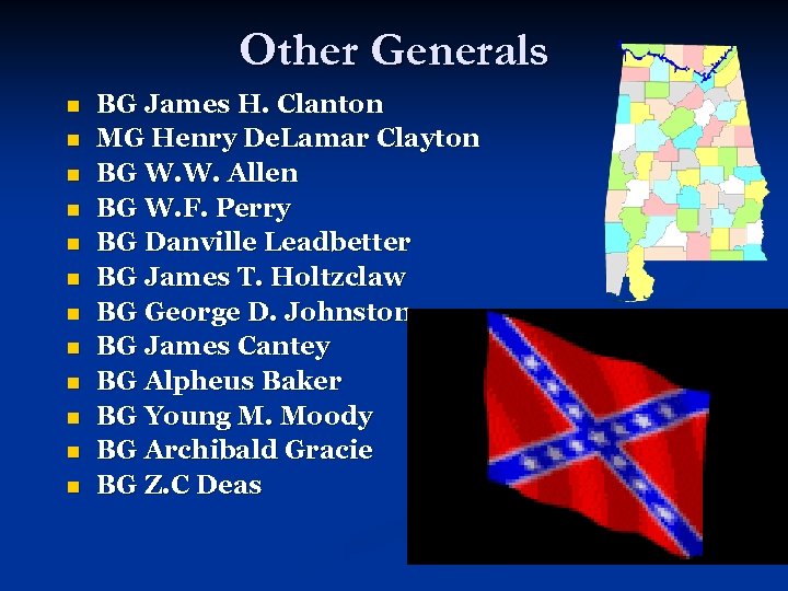 Other Generals n n n BG James H. Clanton MG Henry De. Lamar Clayton