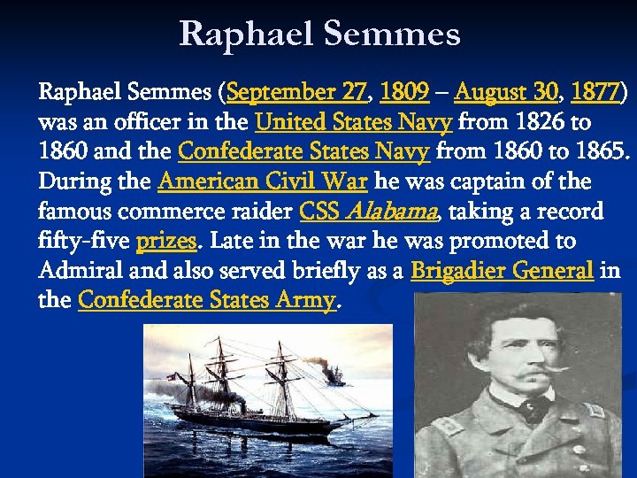 Raphael Semmes (September 27, 1809 – August 30, 1877) was an officer in the