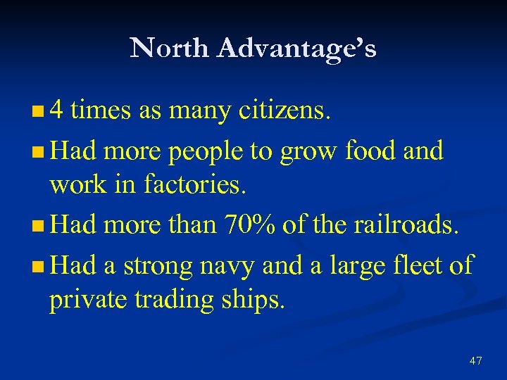 North Advantage’s n 4 times as many citizens. n Had more people to grow