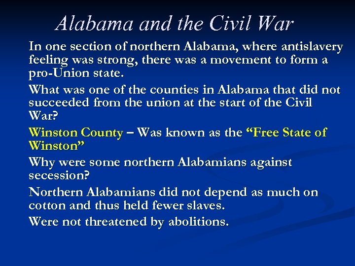 Alabama and the Civil War In one section of northern Alabama, where antislavery feeling