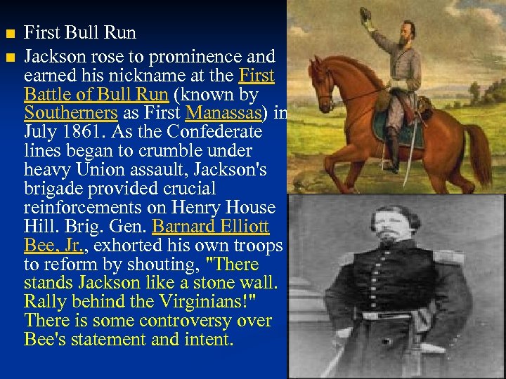 n n First Bull Run Jackson rose to prominence and earned his nickname at