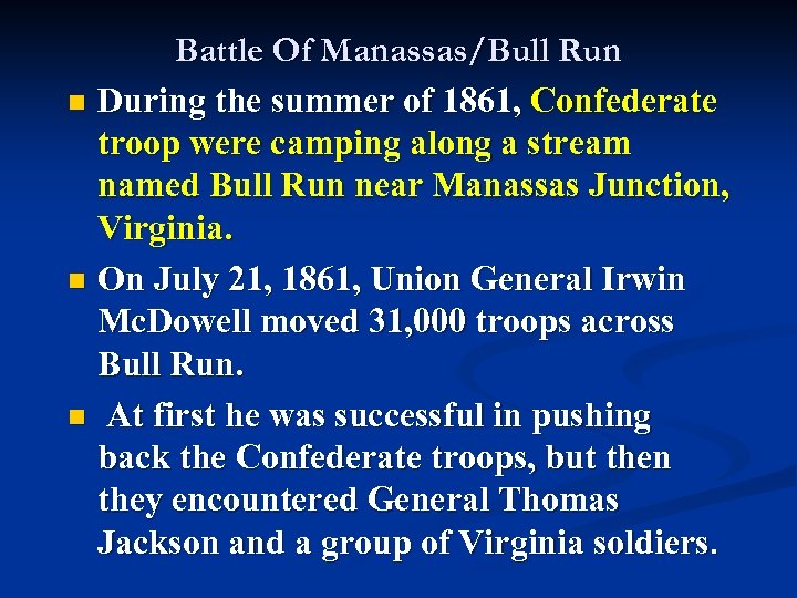 Battle Of Manassas/Bull Run n During the summer of 1861, Confederate troop were camping