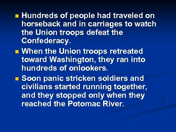 Hundreds of people had traveled on horseback and in carriages to watch the Union