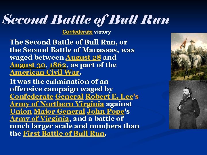 Second Battle of Bull Run Confederate victory The Second Battle of Bull Run, or