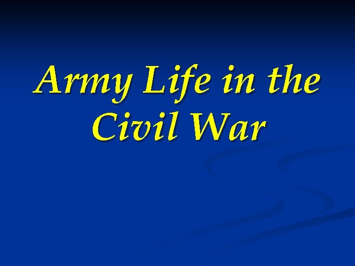 Army Life in the Civil War 
