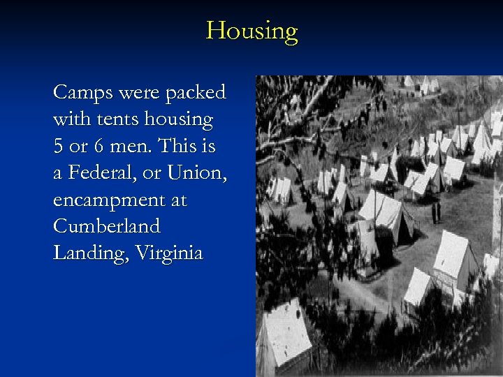 Housing Camps were packed with tents housing 5 or 6 men. This is a