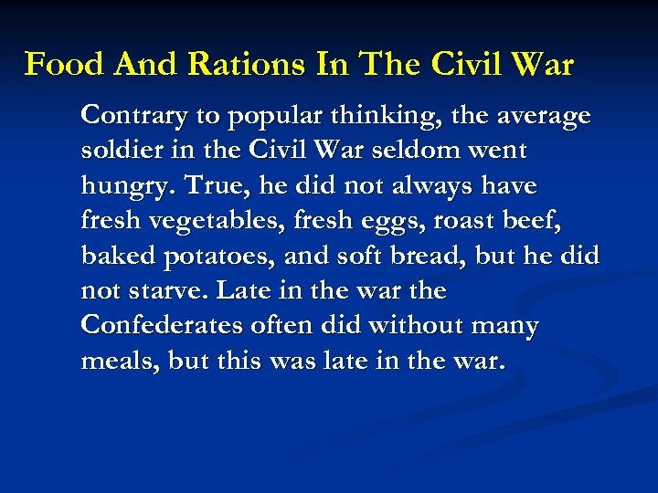 Food And Rations In The Civil War Contrary to popular thinking, the average soldier