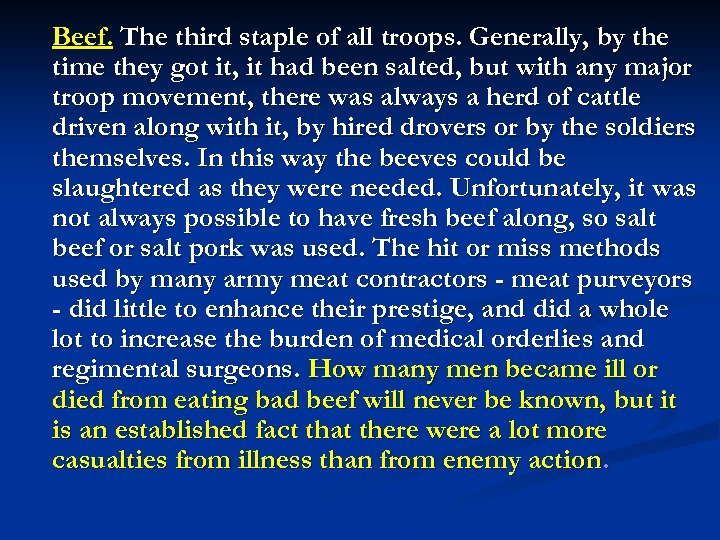 Beef. The third staple of all troops. Generally, by the time they got it,
