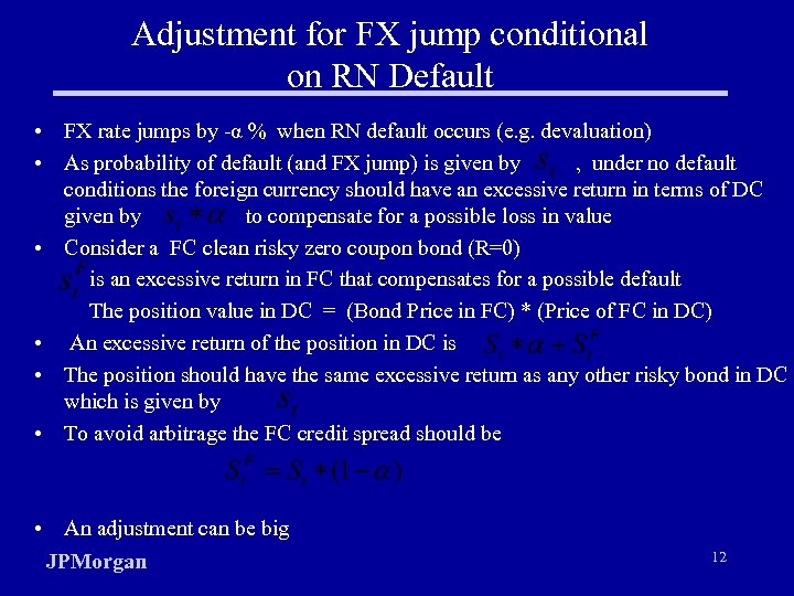 Adjustment for FX jump conditional on RN Default • FX rate jumps by -α
