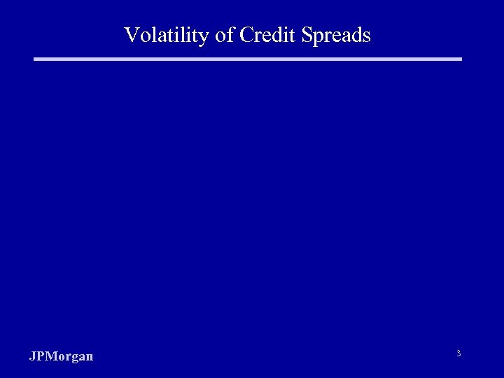 Volatility of Credit Spreads JPMorgan 3 
