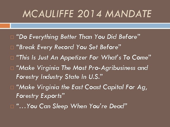 MCAULIFFE 2014 MANDATE “Do Everything Better Than You Did Before” “Break Every Record You