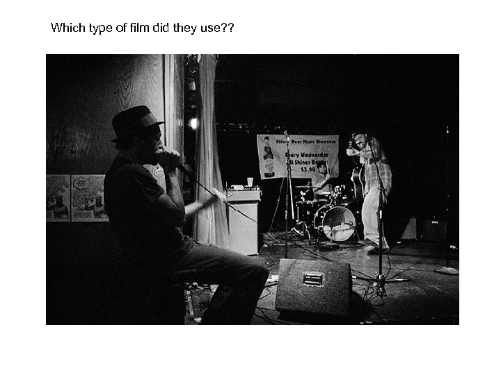 Which type of film did they use? ? 