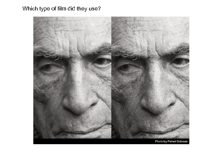 Which type of film did they use? 