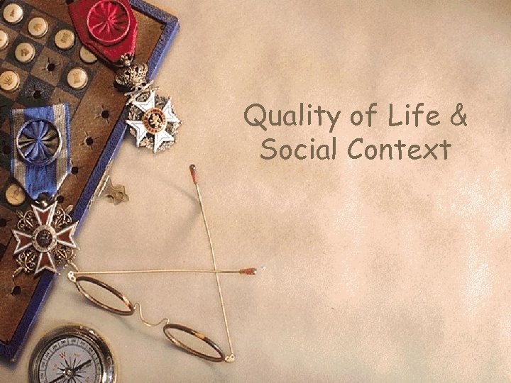 Quality of Life & Social Context 