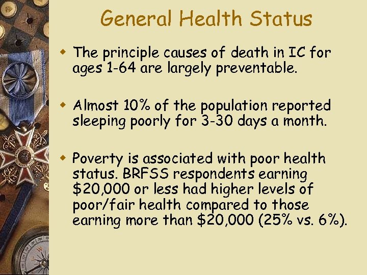 General Health Status w The principle causes of death in IC for ages 1