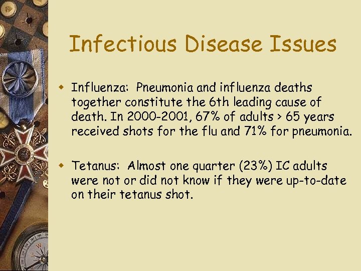 Infectious Disease Issues w Influenza: Pneumonia and influenza deaths together constitute the 6 th