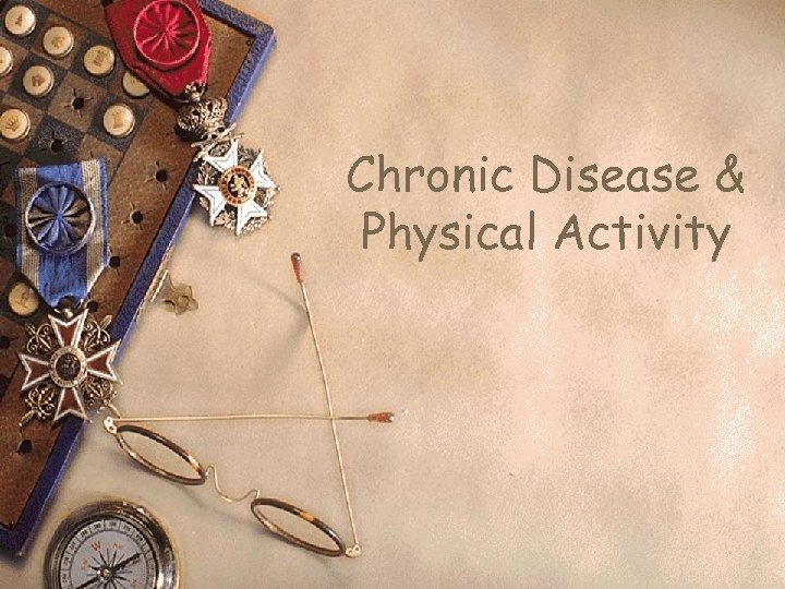 Chronic Disease & Physical Activity 