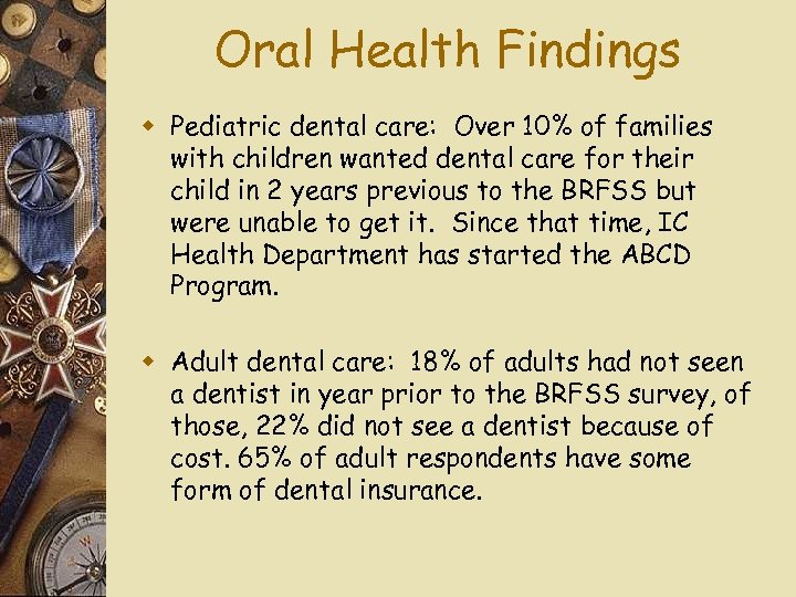 Oral Health Findings w Pediatric dental care: Over 10% of families with children wanted