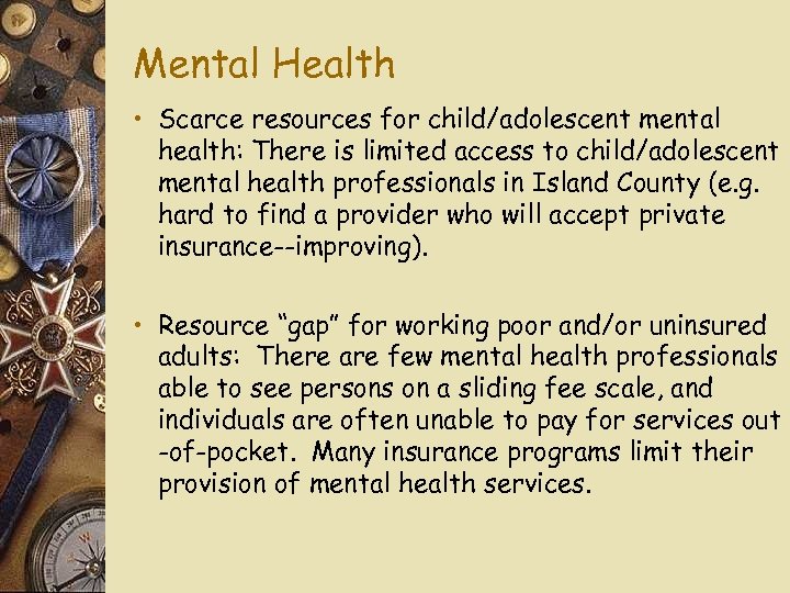 Mental Health • Scarce resources for child/adolescent mental health: There is limited access to