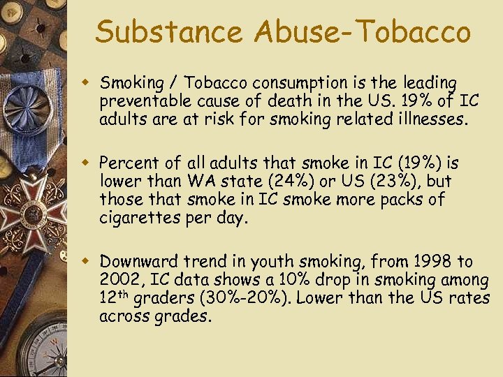 Substance Abuse-Tobacco w Smoking / Tobacco consumption is the leading preventable cause of death