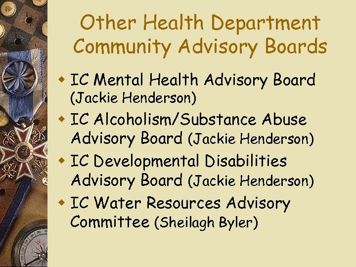 Other Health Department Community Advisory Boards w IC Mental Health Advisory Board (Jackie Henderson)