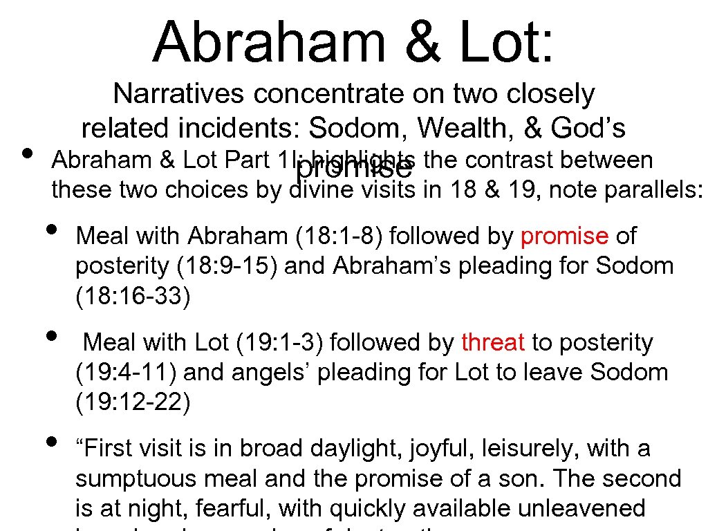 Abraham & Lot: • Narratives concentrate on two closely related incidents: Sodom, Wealth, &