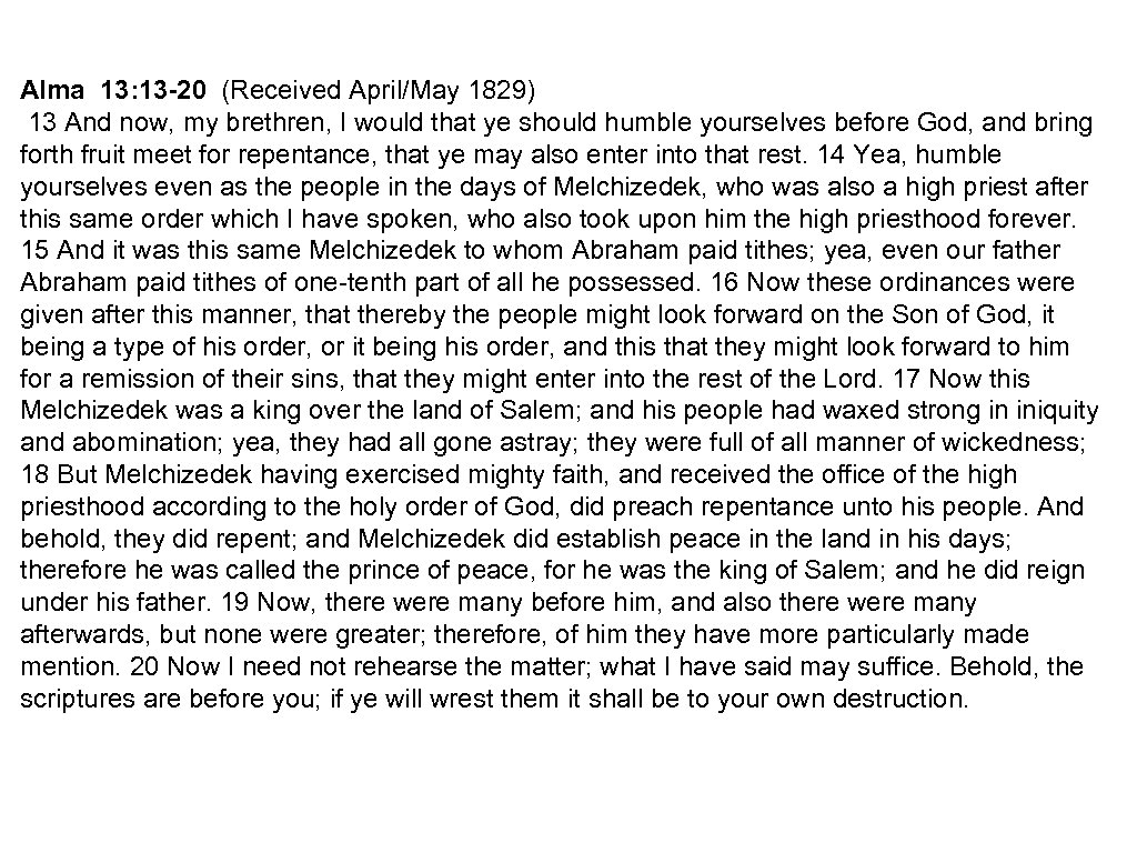 Alma 13: 13 -20 (Received April/May 1829) 13 And now, my brethren, I would