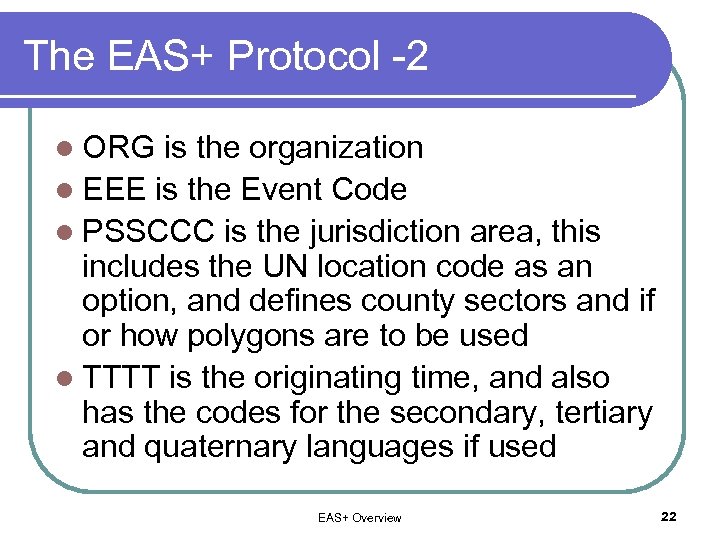 The EAS+ Protocol -2 l ORG is the organization l EEE is the Event