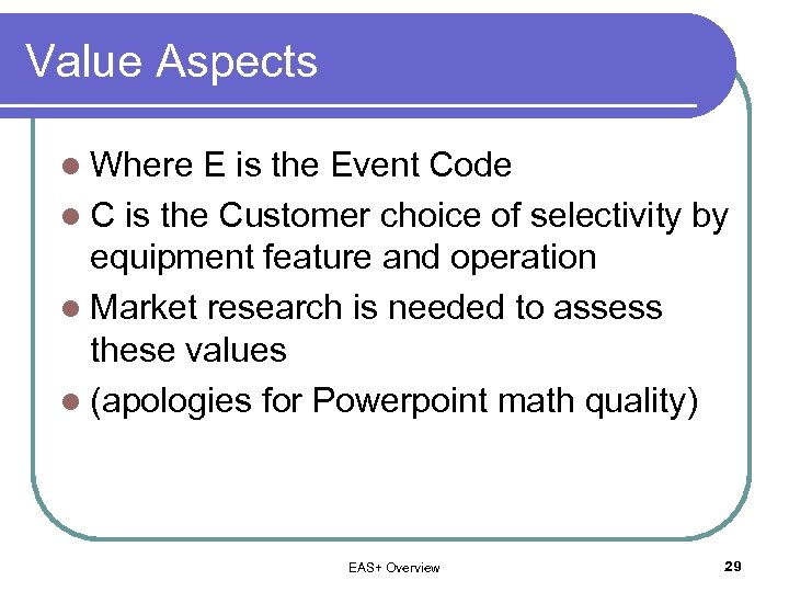Value Aspects l Where E is the Event Code l C is the Customer