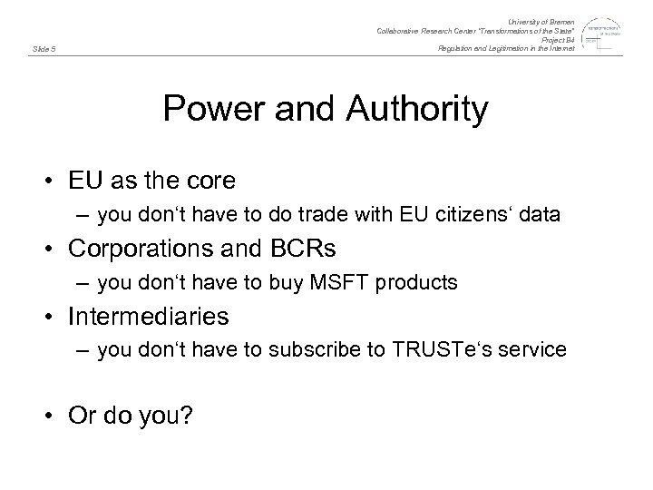 University of Bremen Collaborative Research Center “Transformations of the State” Project B 4 Regulation