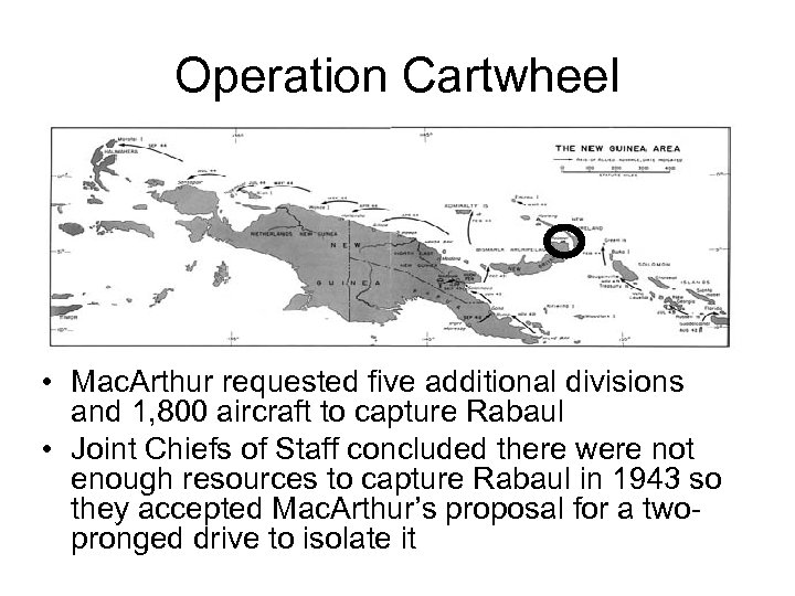 Operation Cartwheel • Mac. Arthur requested five additional divisions and 1, 800 aircraft to