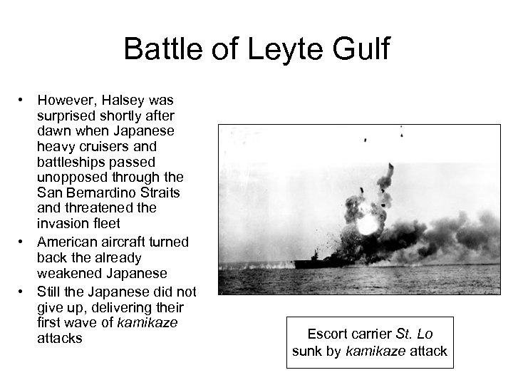 Battle of Leyte Gulf • However, Halsey was surprised shortly after dawn when Japanese