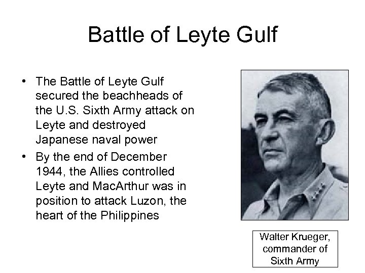 Battle of Leyte Gulf • The Battle of Leyte Gulf secured the beachheads of