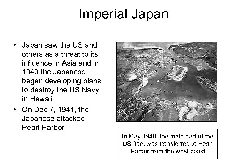 Imperial Japan • Japan saw the US and others as a threat to its