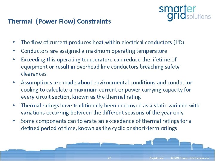 Thermal (Power Flow) Constraints • The flow of current produces heat within electrical conductors