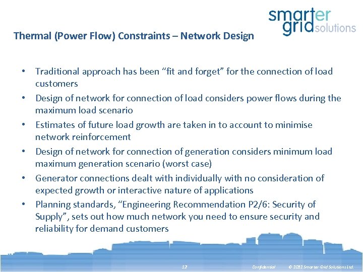 Thermal (Power Flow) Constraints – Network Design • Traditional approach has been “fit and