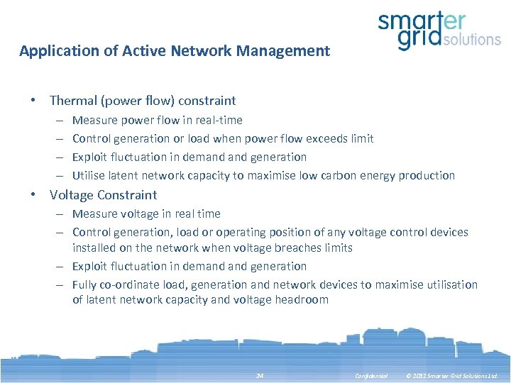 Application of Active Network Management • Thermal (power flow) constraint – – Measure power