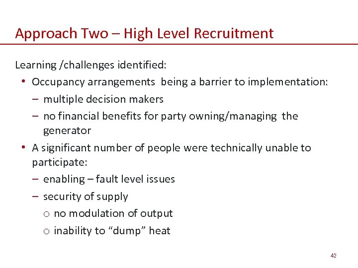 Approach Two – High Level Recruitment Learning /challenges identified: • Occupancy arrangements being a