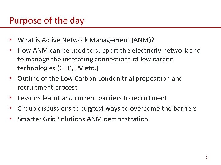 Purpose of the day • What is Active Network Management (ANM)? • How ANM