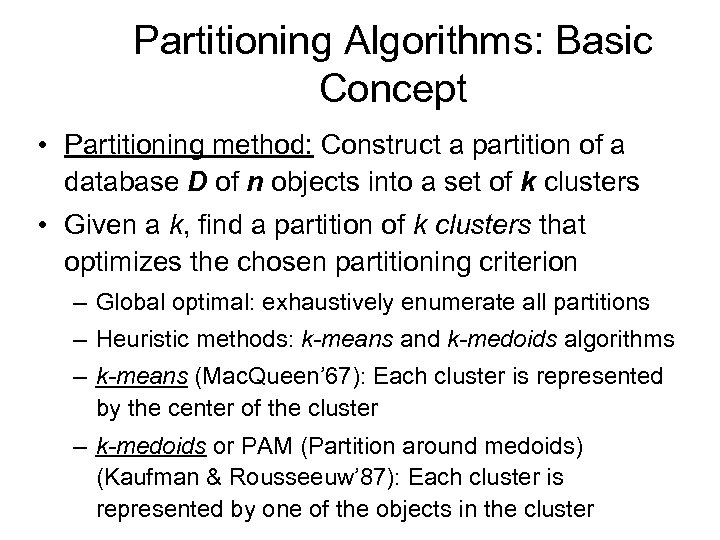 Partitioning Algorithms: Basic Concept • Partitioning method: Construct a partition of a database D