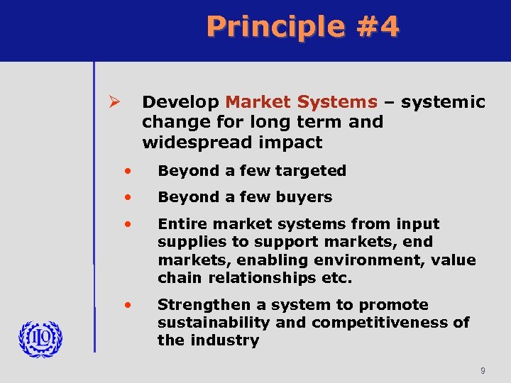 Principle #4 Develop Market Systems – systemic change for long term and widespread impact