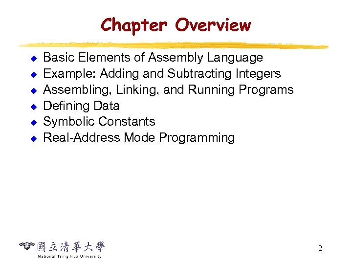 Chapter Overview u u u Basic Elements of Assembly Language Example: Adding and Subtracting