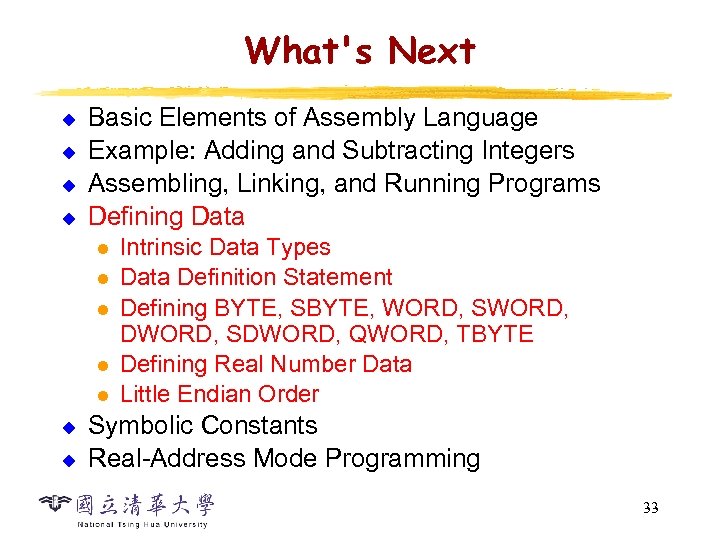 What's Next u u Basic Elements of Assembly Language Example: Adding and Subtracting Integers