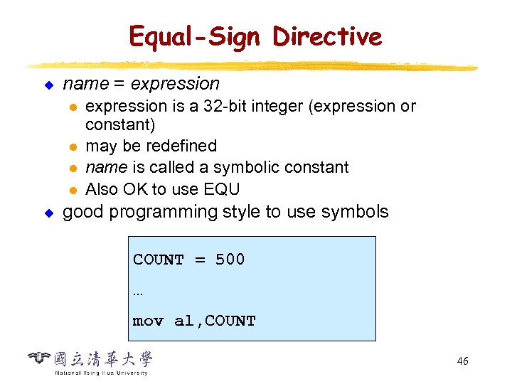 Equal-Sign Directive u name = expression l l u expression is a 32 -bit