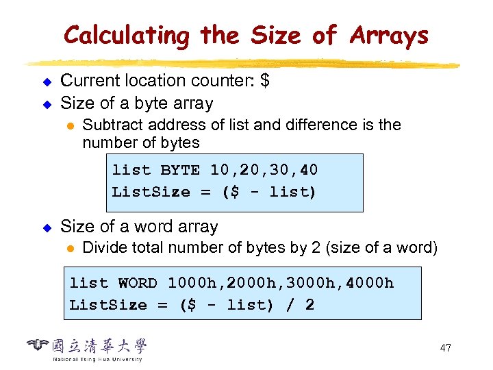 Calculating the Size of Arrays u u Current location counter: $ Size of a