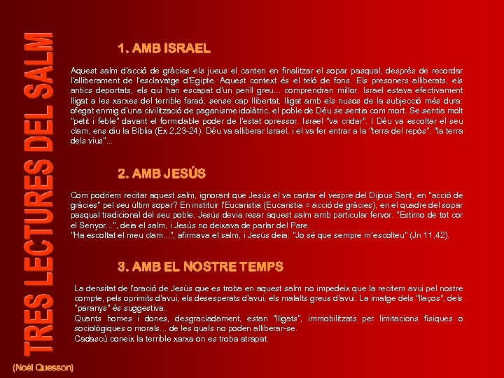 1. AMB ISRAEL Aquest salm d'acció de gràcies els jueus el canten en finalitzar