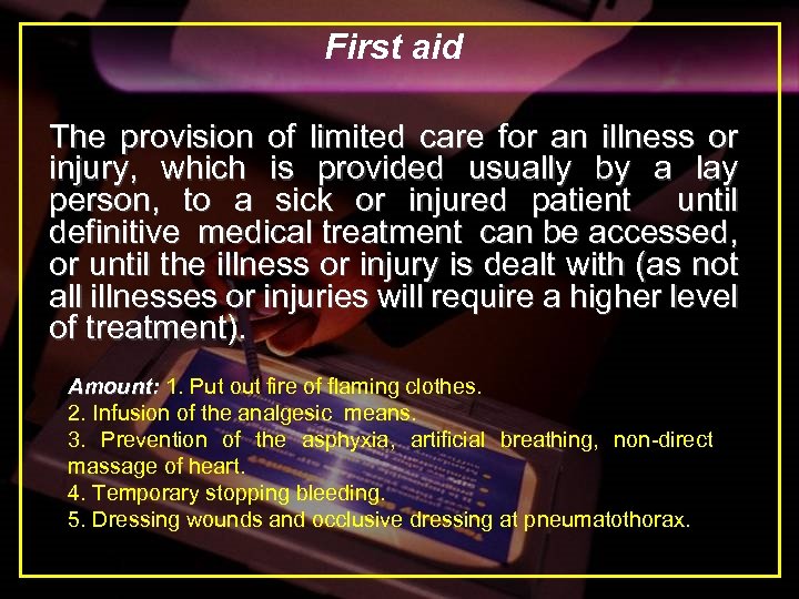 First aid The provision of limited care for an illness or injury, which is